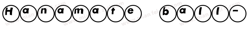 Hanamate ball字体转换